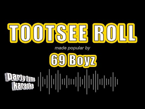69 Boyz - Tootsee Roll
