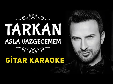Tarkan - Asla Vazgeçemem