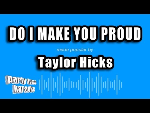 Taylor Hicks - Do I Make You Proud
