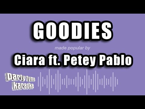 Ciara feat. Petey Pablo - Goodies
