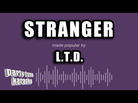 L.T.D. - Stranger