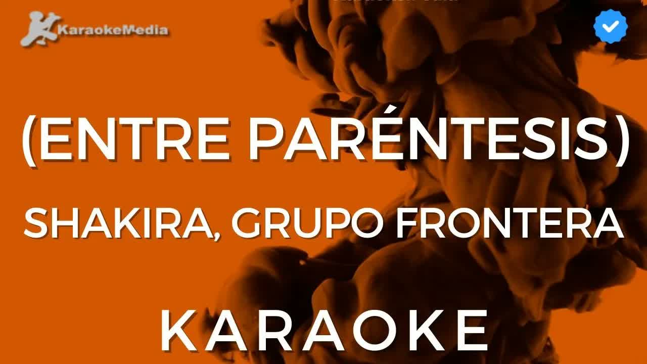 Shakira, Grupo Frontera (Entre Paréntesis)