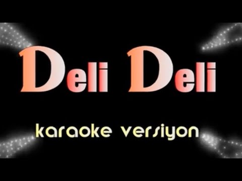 DELİ DELİ