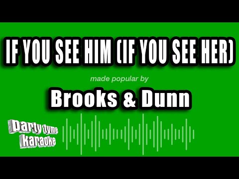 Brooks & Dunn - If You See Him (If You See Her)