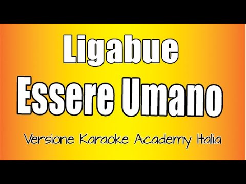 Ligabue - Essere Umano