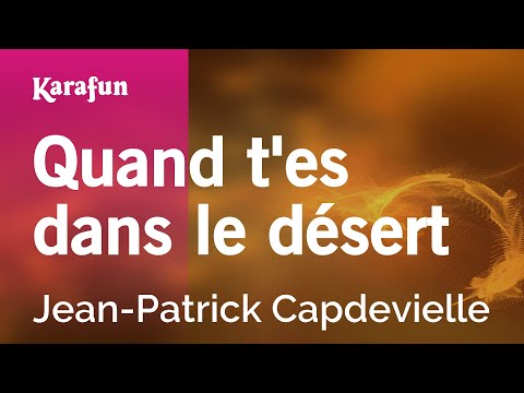 Jean-Patrick Capdevielle - Quand t'es dans le désert