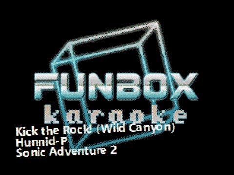 (Sonic Adventure 2) Hunnid-P - Kick the Rock! / Wild Canyon