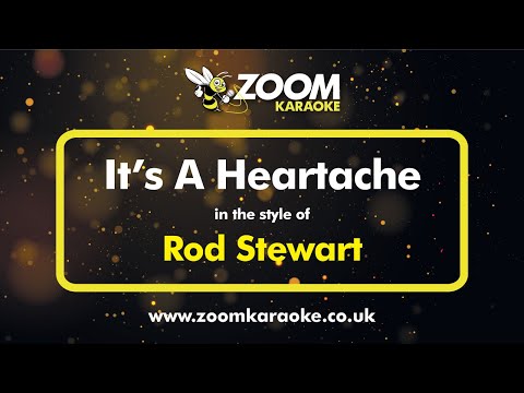 Rod Stewart - It's A Heartache