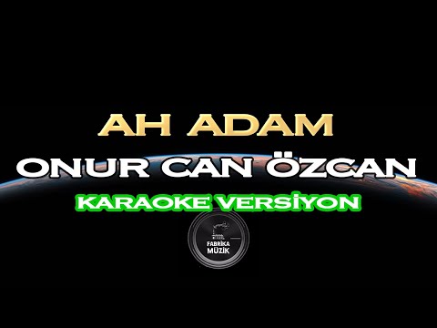 Onur Can Özcan - Ah Adam