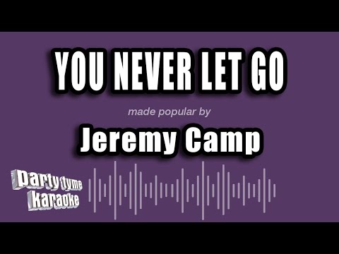 Jeremy Camp - You Never Let Go