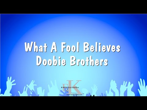 Doobie Brothers - What A Fool Believes