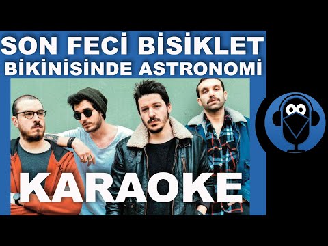 SON FECİ BİSİKLET - BİKİNİSİNDE ASTRONOMİ / / Sözleri / Lyrics / COVER