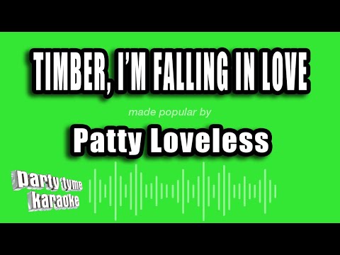 Patty Loveless - Timber, I'm Falling In Love