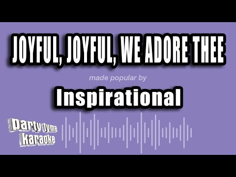 Joyful, Joyful, We Adore Thee