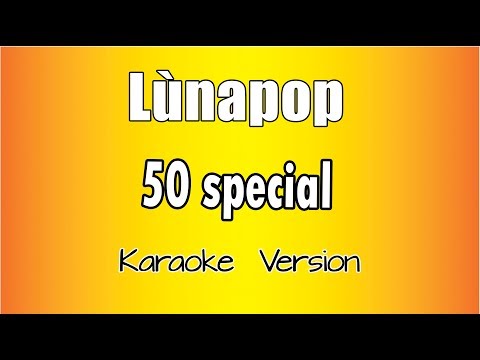 Lùnapop - 50 Special