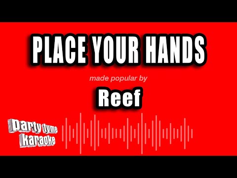 Reef - Place Your Hands