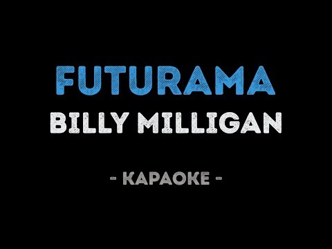 Billy Milligan - Futurama