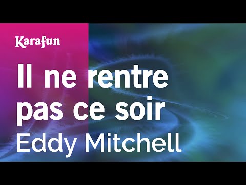 Eddy Mitchell - Il ne rentre pas ce soir