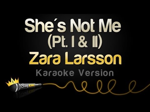 Zara Larsson - She's Not Me (Pt. 1 and 2)