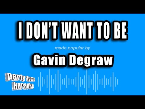 Gavin Degraw - I Don't Want To Be