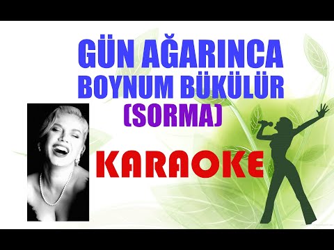 Gün Ağarınca Boynum Bükülür (Sorma)
