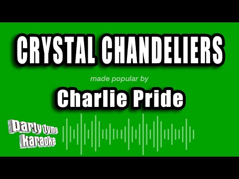 Charlie Pride - Crystal Chandeliers