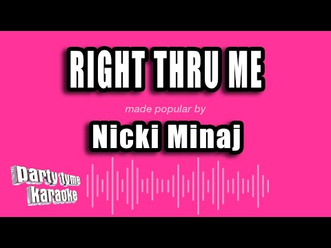 Nicki Minaj - Right Thru Me
