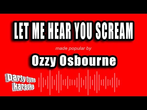 Ozzy Osbourne - Let Me Hear You Scream