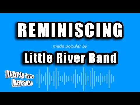 Little River Band - Reminiscing