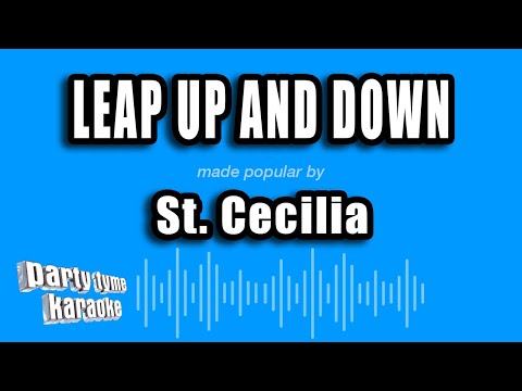 St. Cecilia - Leap Up And Down (Wave Your Knickers In The Air)