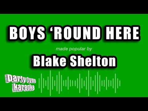 Blake Shelton - Boys 'Round Here