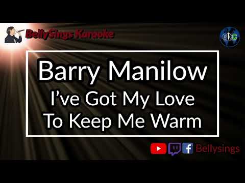 Barry Manilow - I've Got My Love To Keep Me Warm