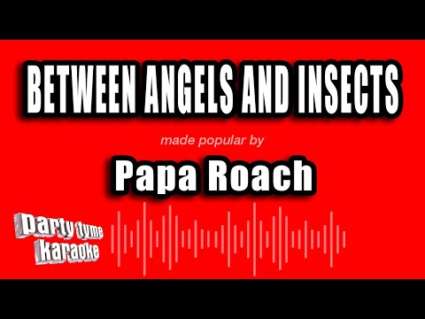 Papa Roach - Between Angels and Insects