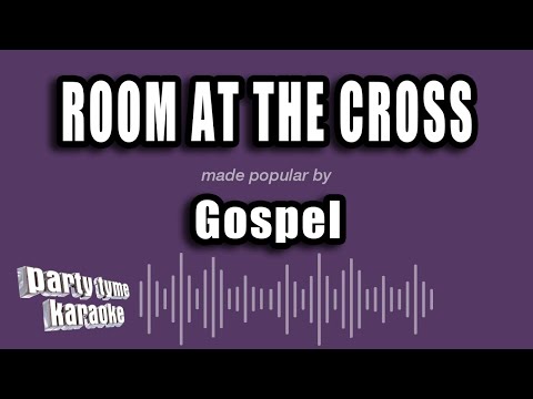 Gospel - Room At The Cross