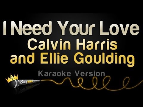 Calvin Harris and Ellie Goulding - I Need Your Love