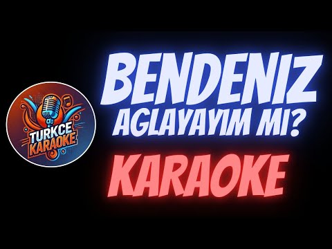Bendeniz - Ağlayayım mı?