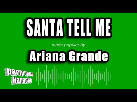 Party Tyme Karaoke - Santa Tell Me (Made Popular By Ariana Grande) [Karaoke Version]