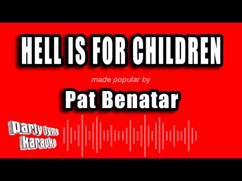 Pat Benatar - Hell Is For Children