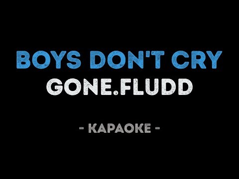 GONE.Fludd - BOYS DON'T CRY