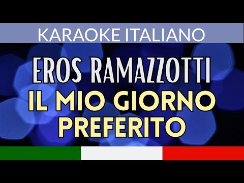 Eros Ramazzotti - Il mio giorno preferito (Base musicale con testo)
