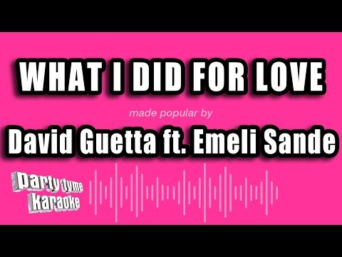 David Guetta feat. Emeli Sande - What I Did For Love