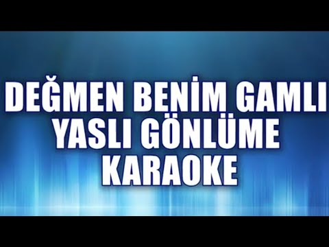 Değmen Benim Gamlı Yaslı Gönlüme (Mi)