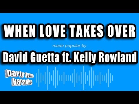 David Guetta feat. Kelly Rowland - When Love Takes Over
