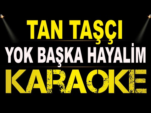 Tan Taşçı - Yok Başka Hayalim