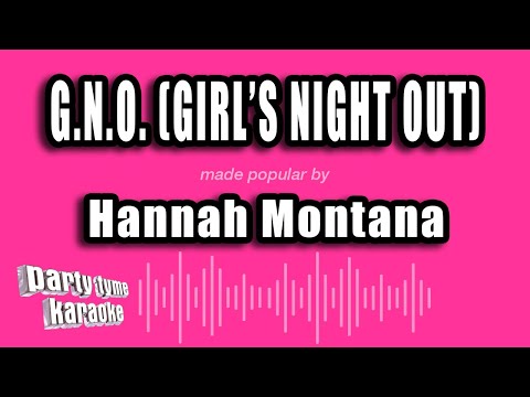 Hannah Montana - G.N.O. (Girl's Night Out)