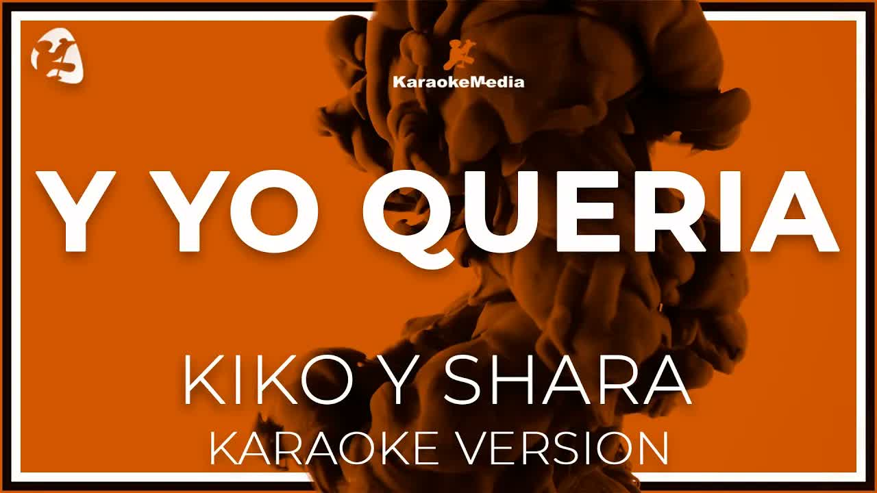 Kiko Y Sara - Y Yo Quería