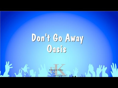 Oasis - Don't Go Away