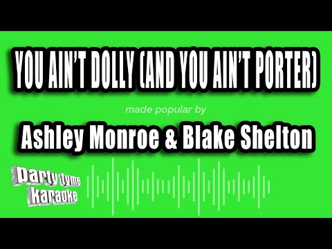 Ashley Monroe & Blake Shelton - You Ain't Dolly (And You Ain't Porter)