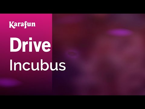 Incubus - Drive