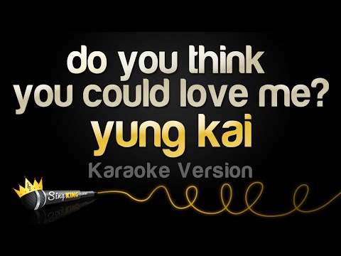 yung kai - do you think you could love me?